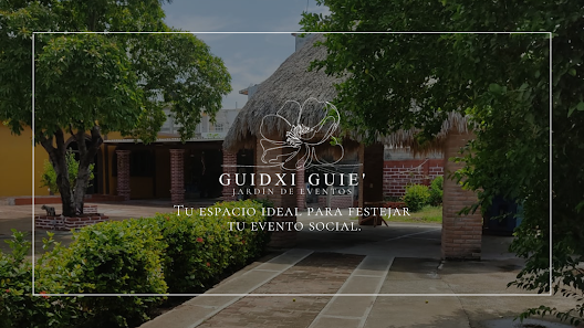 Guidxi Guie' Jardín De Eventos